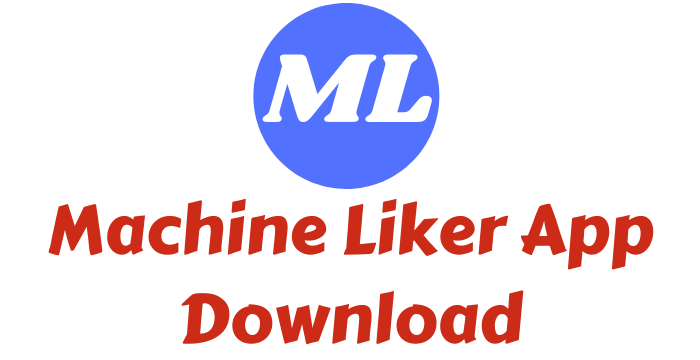 Machine Liker App Download
