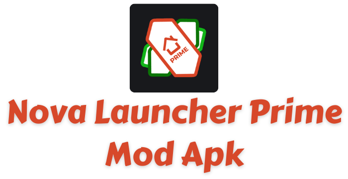 Nova Launcher Prime Mod Apk