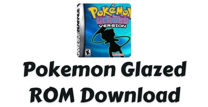 Pokemon Glazed ROM Download (Updated) GBA
