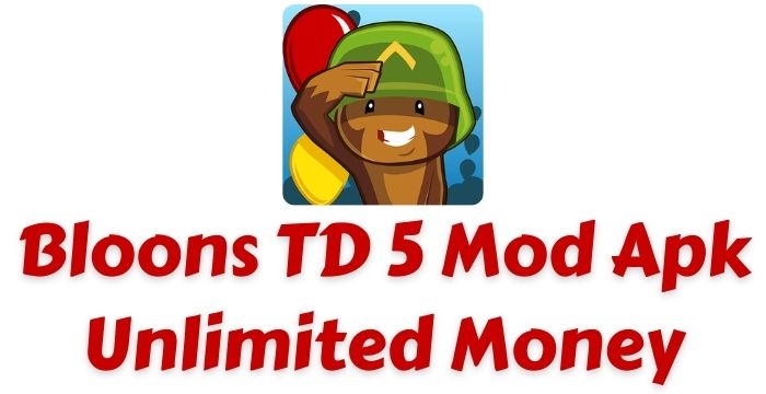 Bloons TD 5 Mod Apk v3.58 (Unlimited Money)
