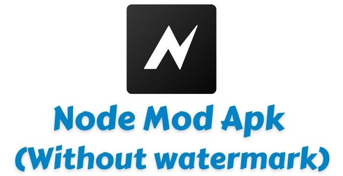 Node Mod Apk v5.1 (Without watermark)
