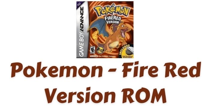Pokemon – Fire Red Version ROM Download