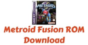Metroid Fusion ROM Download GBA FlashAdvance