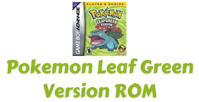 Pokemon Leaf Green Version GBA ROM Download