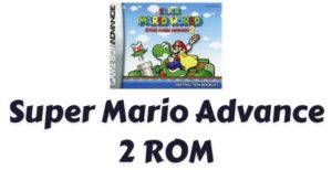 Super Mario Advance 2: Super Mario World ROM Download