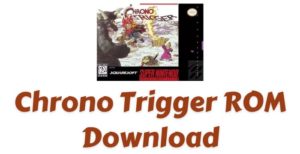 Chrono Trigger ROM Download | Super Nintendo (SNES)