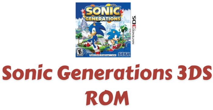 Sonic Generations 3DS ROM Download Free