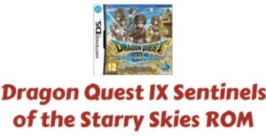 Dragon Quest IX: Sentinels of the Starry Skies ROM Download | Nintendo DS