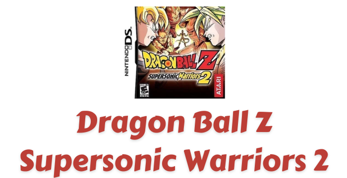 Dragon Ball Z Supersonic Warriors 2 ROM Download | NDS