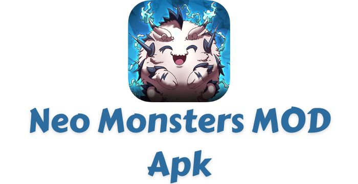 Neo Monsters MOD Apk Free Download Mega Menu + Unlimited Money