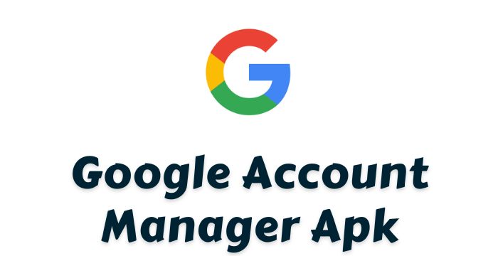 Google Account Manager Apk Download Latest Version