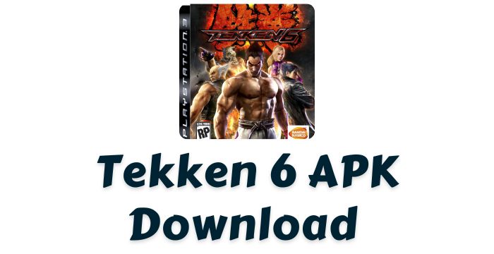 Tekken 6 APK | PPSSPP File Download | ISO File Compressed