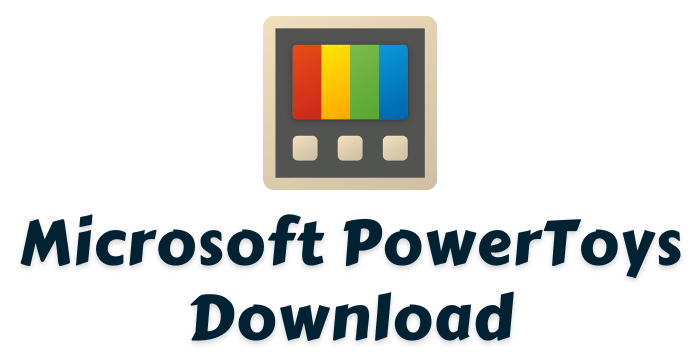 Microsoft PowerToys Download Windows 10,11,7,8